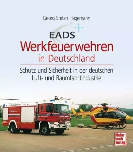 EADS Werkfeuerwehren in Deutschland Hagemann, Georg Stefan Buch