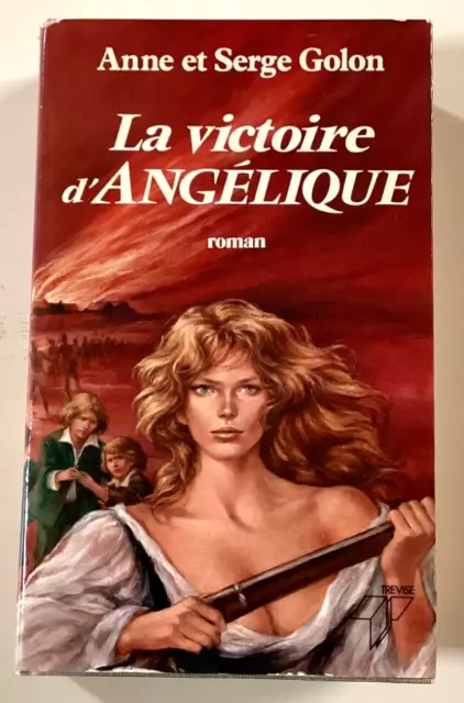 La VICTOIRE d'ANGELIQUE Anne et Serge GOLON Ed Trévise