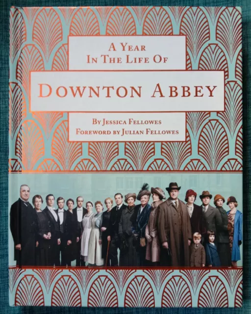 A Year in the Life of Downton Abbey Book by Jessica Fellowes 2014 Like New 320pg