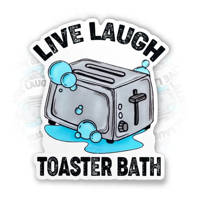 Combo 3Pcs Toaster Live Laugh Toaster Bath Sticker Funny Toaster