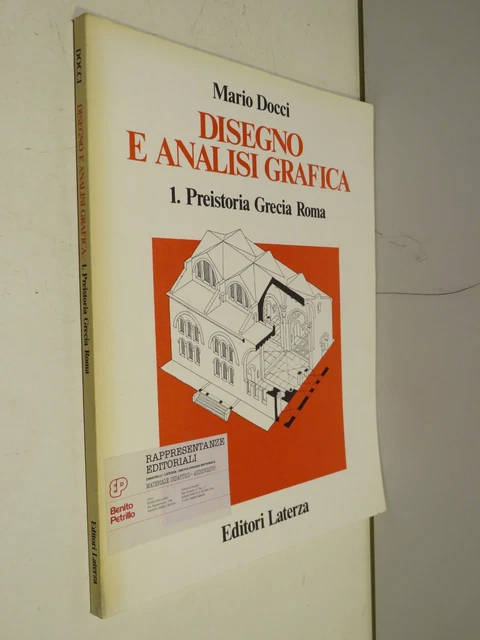 DISEGNO E ANALISI GRAFICA Volume primo Preistoria Grecia Roma Mario Docci 1990