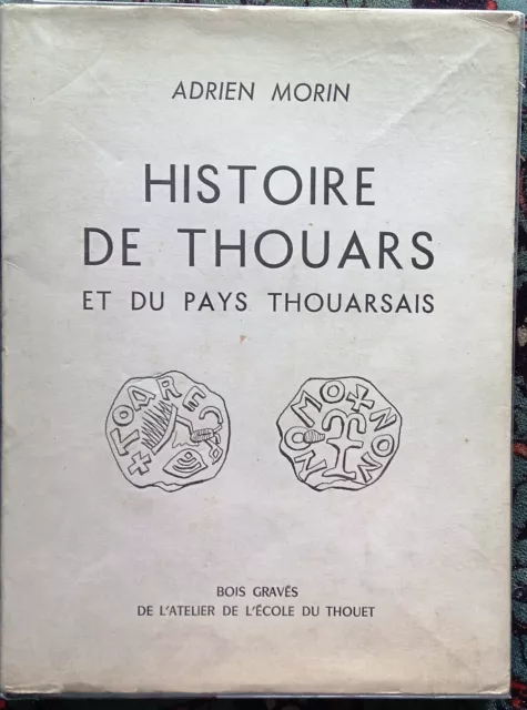 A. MORIN. HISTOIRE DE THOUARS ET DU PAYS THOUARSAIS. bois gravés 1964