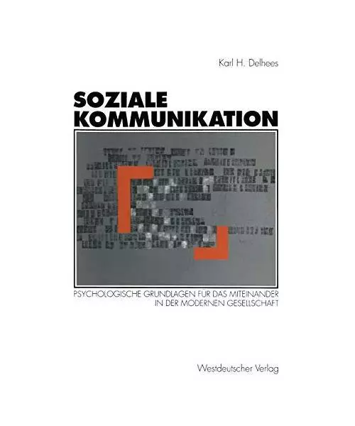 Soziale Kommunikation: Psychologische Grundlagen für das Miteinander in der mod