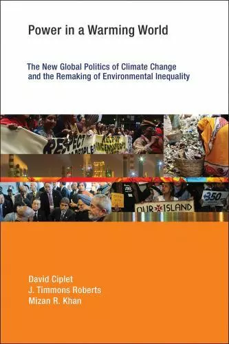 Power in a Warming World: The New Global Politics of Climate Change and the Rema