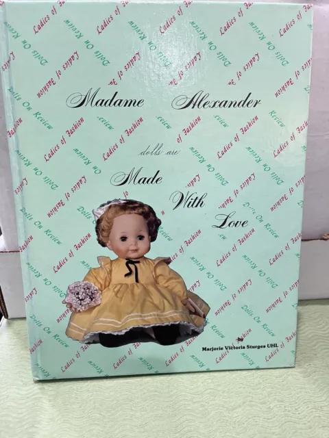 Madame Alexander Dolls Are Made With Love by Marjorie Uhl 1983 (SIGNED)