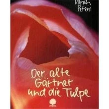 DER ALTE GÄRTNER und die Tulpe de Peters, Ulrich Livre état
