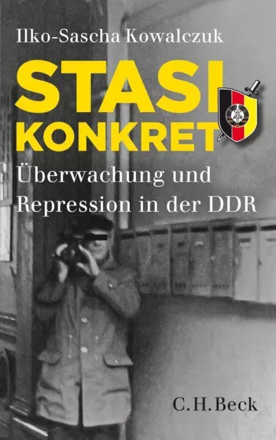 Stasi konkret | Überwachung und Repression in der DDR | Ilko-Sascha Kowalczuk