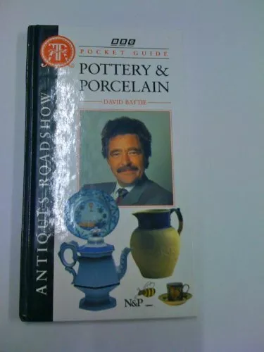 Antiques Roadshow Pocket Guide: Pottery and Porcelain by Battie, David Hardback