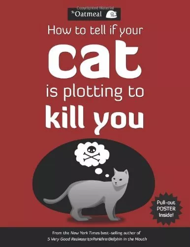 How to Tell If Your Cat is Plotting to Kill You By Matthew Inman