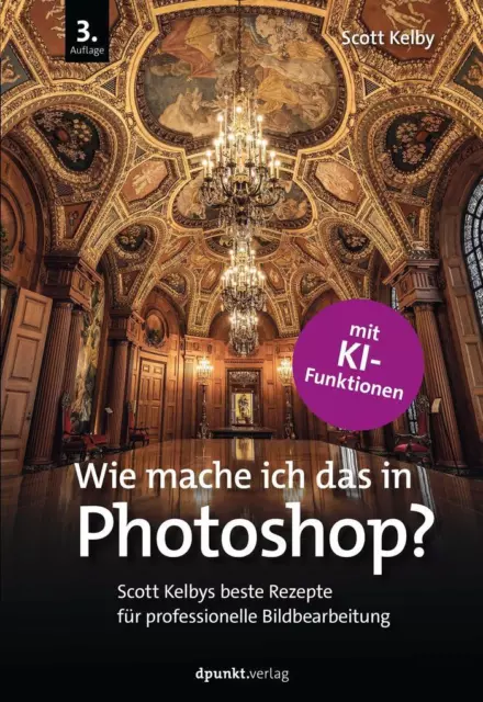 Wie mache ich das in Photoshop? | Scott Kelby | 2024 | deutsch