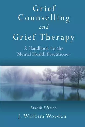 Grief Counselling and Grief Therapy: A Handbook for the Mental Health Practition