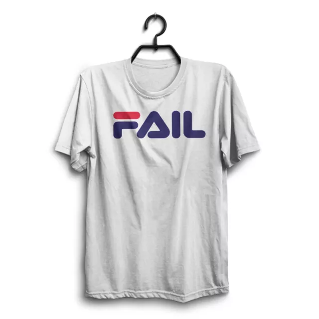 Fail Fila Parody Mens Funny Birthday White T-Shirt novelty joke Tshirt gift tee