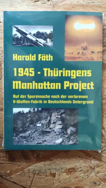 1945 - Thüringens Manhattan Project. Auf der Spurensuche nach der verlorenen