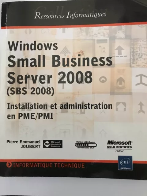 Windows Small Business Server 2008 (sbs 2008) ; Installation Et Administration …