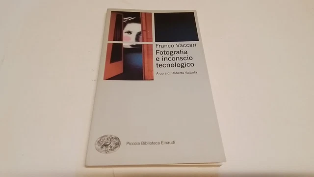 Fotografia e inconscio tecnologico - Vaccari Franco, 17g25 Fotografia e inconscio tecnologico - Vaccari Franco, 17g25