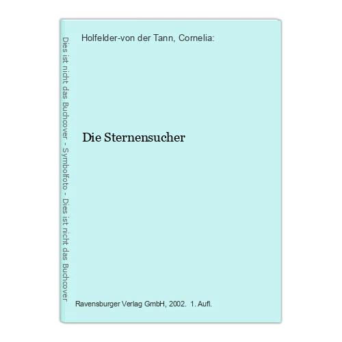 Die Sternensucher Holfelder-von der Tann, Cornelia: