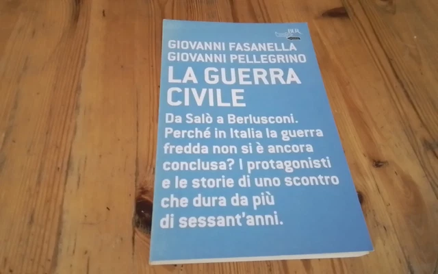 Fasanella/Pellegrino, La guerra civile da Salò a Berlusconi...Bur, RC22f26 Fasanella/Pellegrino, La guerra civile da Salò a Berlusconi...Bur, RC22f26