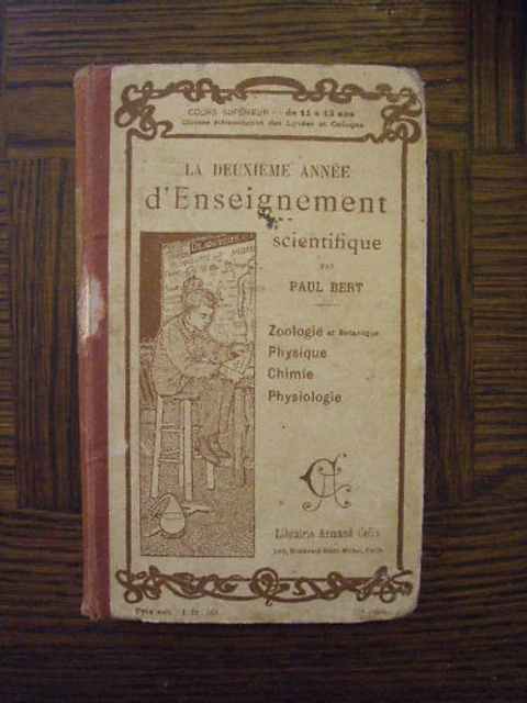 Ancien Livre Scolaire : La Première Année D’enseignement Scientifique Par Paul Bert – 1904