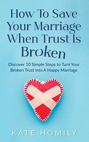 Kate Kh Homily How to Save Your Marriage When Trust Is Broken (Paperback)