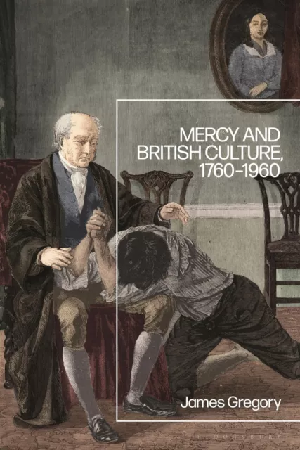 Mercy Et British Culture,1760-1960 Par Gregory,James,Neuf Livre ,Gratuit Fast