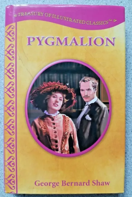 2008 Pygmalion by George Bernard Shaw - Treasury of Illustrated Classics Series