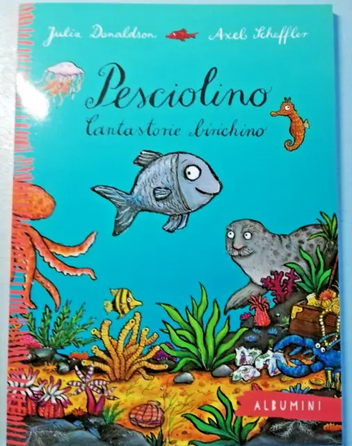 Albumini Emme Edizioni  Julia Donaldson, Pesciolino - Cantastorie birichino