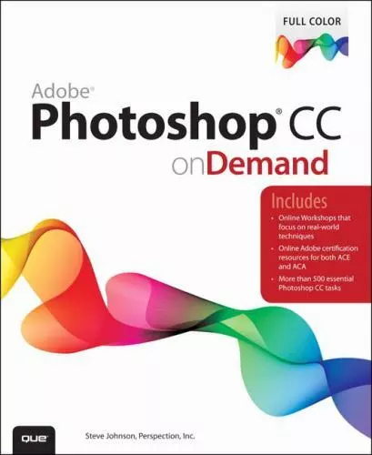 Adobe Photoshop CC on Demand by Perspection Inc; Johnson, Steve