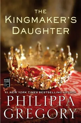 The Kingmaker's Daughter (The Cousins' War), Gregory, Philippa, 9781451626087