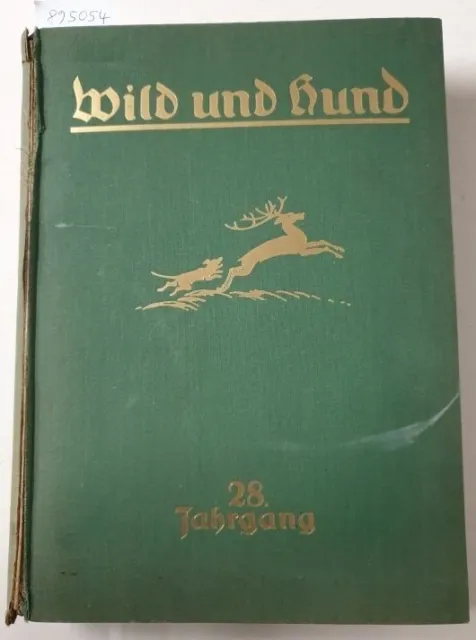 Wild und Hund : 28. Jahrgang : 1922 : Nr. 1 - 52 : in einem Band : Verlag Paul P
