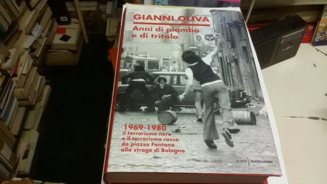 Anni Di Piombo E Di Tritolo - Oliva Gianni - Mondadori, 24l21