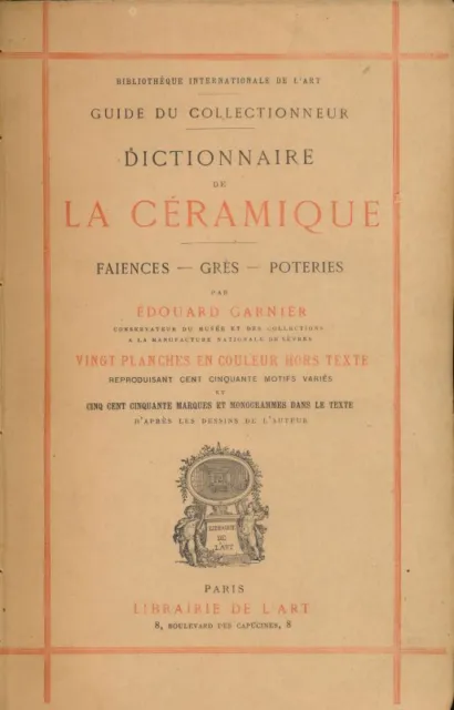 Dictionnaire de la céramique. Faïences, grès, poteries