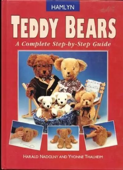 Teddy Bears: A Complete Step-by-Step Guide-Harald Nadolny