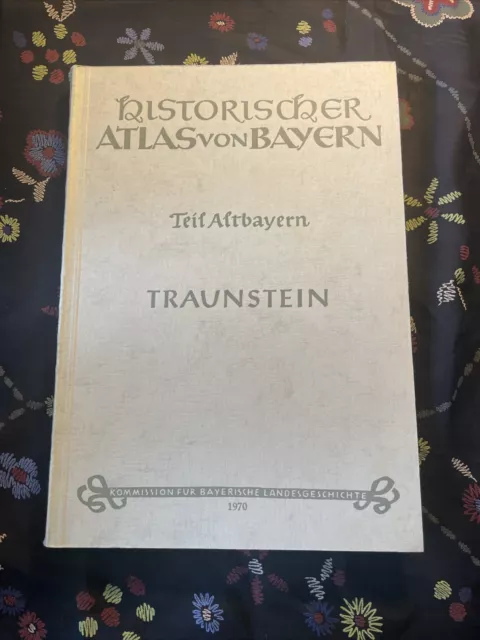 Traunstein - Historischer Atlas von Bayer - Teil Altbayern Heft 26