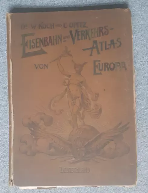 Dr. W.Koch u. C.Opitz Eisenbahn und Verkehrs Atlas von Europa mit Nachtrag 1899