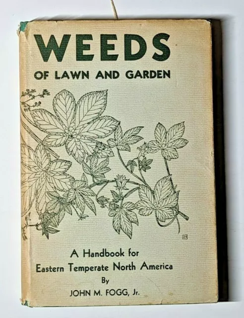 Weeds of Lawn and Garden by John Fogg 1963 Fifth Print Hardcover with Dust Jacke