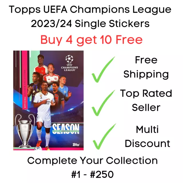 TOPPS CHAMPIONS LEAGUE 2023/2024 Stickers 1 250 Buy 4 Get 10 Free