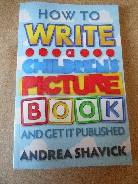 HOW TO WRITE a Children's Picture Book: And get it published-Andrea ...