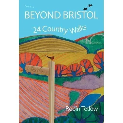 Beyond Bristol: 24 Country Walks - Taschenbuch NEU Tetlow, Robin 27.04.2017
