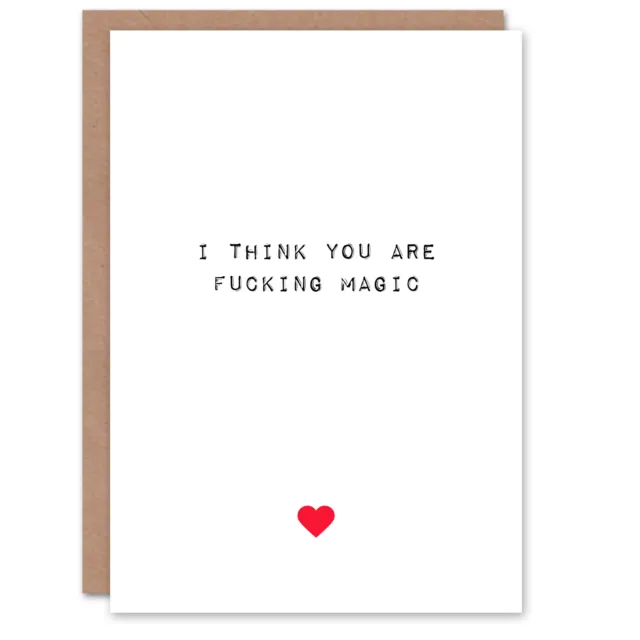 Valentines Day Greeting Card Adult Rude Funny Think You Are F***ing Magic