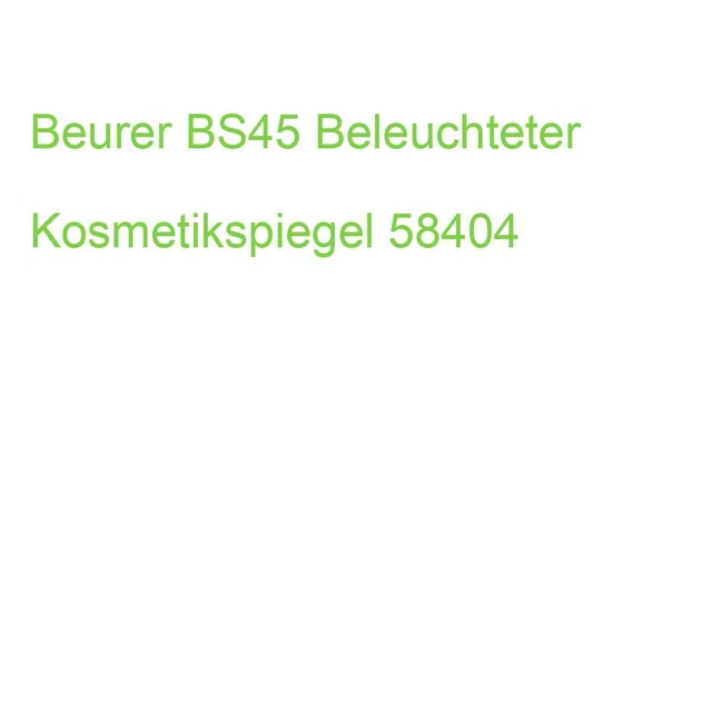 Beurer BS45 Beleuchteter Kosmetikspiegel 58404 (4211125584047)