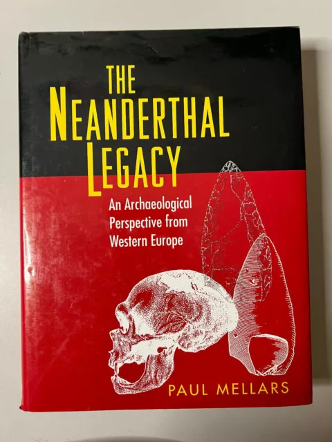 The Neanderthal Legacy-An Archaeological Perspective From - 1996 -Hardcover Book