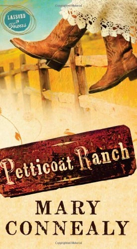 PETTICOAT RANCH (LASSOED IN TEXAS) By Mary Connealy **Mint Condition**