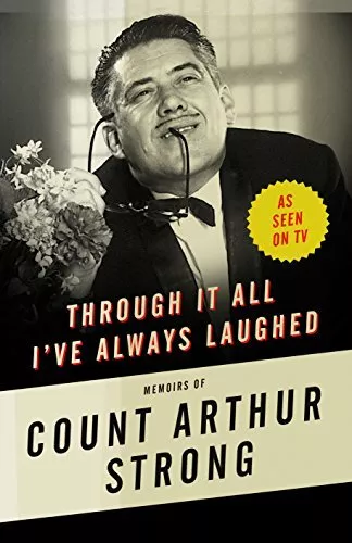 Through it All I've Always Laughed: Memoirs of Count ... by Strong, Count Arthur