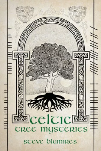 Celtic Tree Mysteries by Steve Blamires