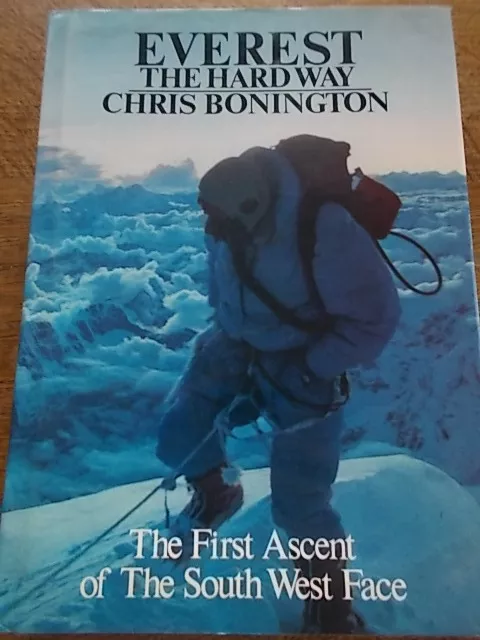 EVEREST The Hard Way Chris Bonington Mountaineer Mountain Climbing Exploration