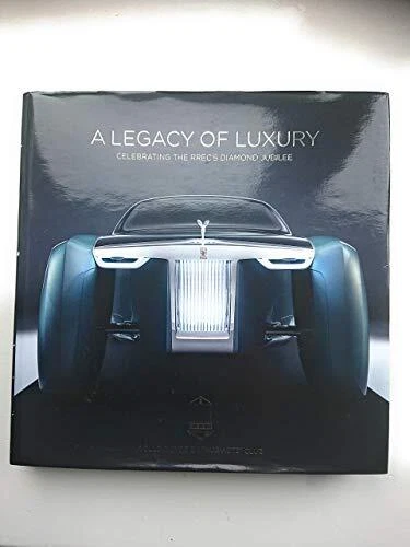 A LEGACY OF Luxury: Celebrating the Rrec's Diamond Jubilee Hardback