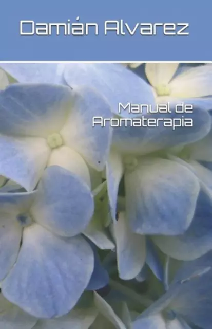 Manual de Aromaterapia by Dami Alvarez (Spanish) Paperback Book