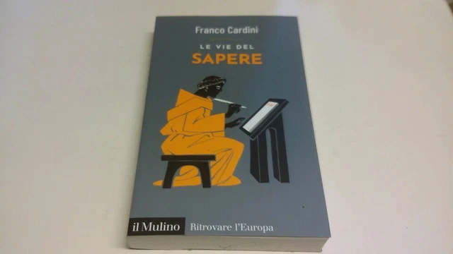 LE VIE DEL SAPERE - CARDINI FRANCO - Il Mulino, 12f23