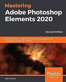 Mastering Adobe Photoshop Elements 2020: Supercharg... | Buch | Zustand sehr gut