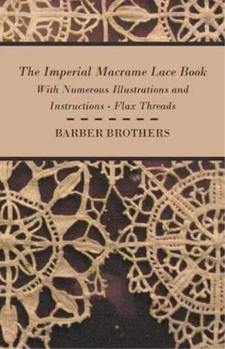 Barber Brothers The Imperial Macrame Lace Book - With Numerous Ill (Taschenbuch)